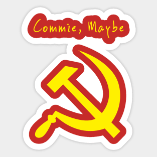 Commie Maybe Sticker